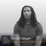 Jordan Calhoun - Pop Culture in the Black and Jewish Experience Ep. 64