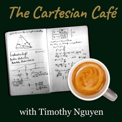 The Cartesian Cafe:Timothy Nguyen