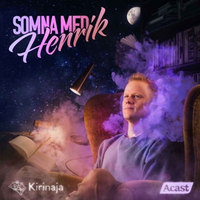 Somna med Henrik:Kirinaja | Acast