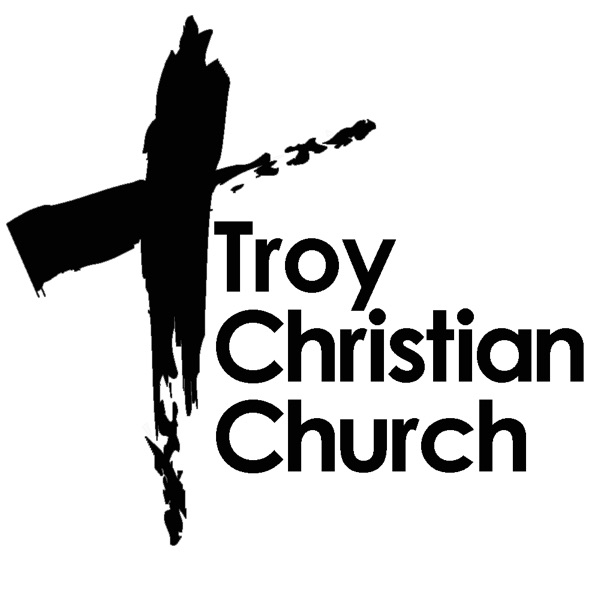 Troy Christian Church || Troy, Ohio || Sermon Podcast