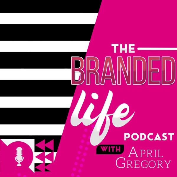 The Branded Life Podcast Image