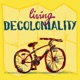 Living decoloniality