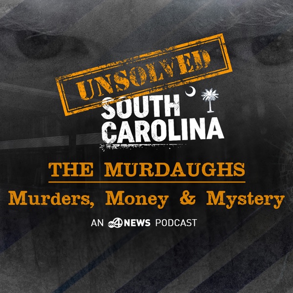 The Murdaugh Murders, Money & Mystery | Unsolved South Carolina Cover Art