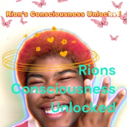 Rions Consciousness Unlocked Ep.7 Open-Poddy