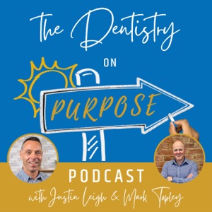 The Dentistry on Purpose Podcast