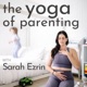 The Yoga of Parenting Podcast