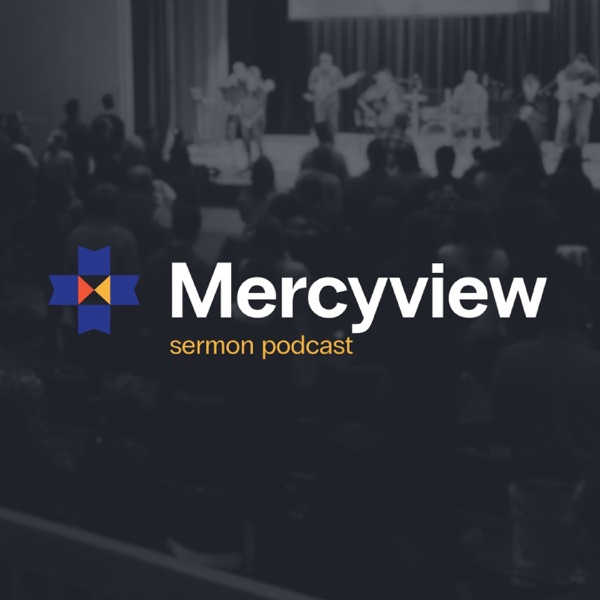 Mercyview Sermon Podcast