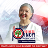 Business Pinoy Podcast with Mommy Negosyo - Myrna "Mommy Negosyo" Tam-Natividad