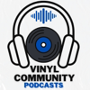 Vinyl Community Podcasts - vinylcommunitypodcasts