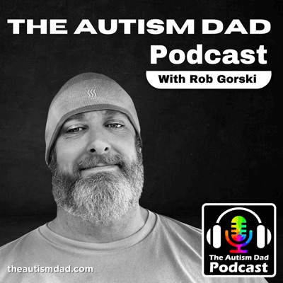 The Autism Dad:Rob Gorski