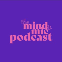 The Mind And Mic Podcast