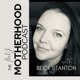 My Motherhood with Beck Stanton