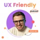 UX Friendly Podcast