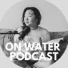 On Water Podcast - Jin Choi