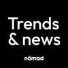 Trends & News by nömad - Nömad