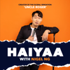 HAIYAA with Nigel Ng - All Things Comedy