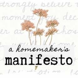 A Homemaker’s Manifesto