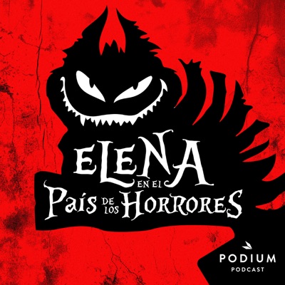 Elena en El País de los Horrores:Podium Podcast