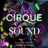 Cirque du Sound - Cirque du Soleil