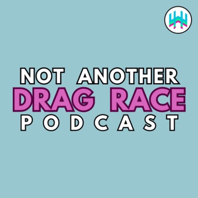 Not Another Drag Race Podcast