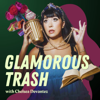 Glamorous Trash: A Celebrity Memoir Podcast - Chelsea Devantez