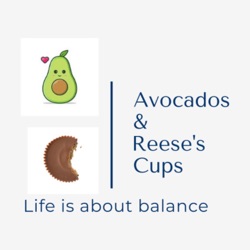 Avocados & Reese’s cups