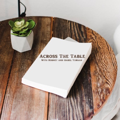 Across The Table with Rodney and Isabel Turman