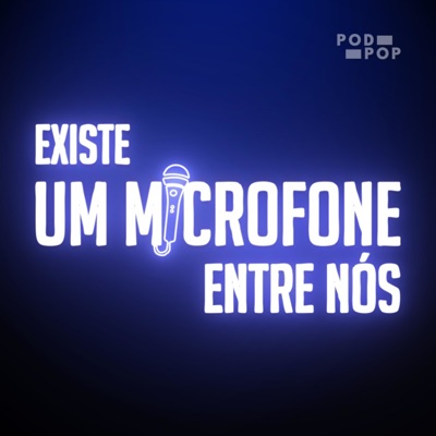Existe Um Microfone Entre Nós Existe Um Microfone Entre Nós