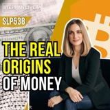 The Real Origins of Money with Natalie Smolenski SLP538