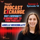 24 : Arielle Nissenblatt | How To Build a Strong Podcast Community