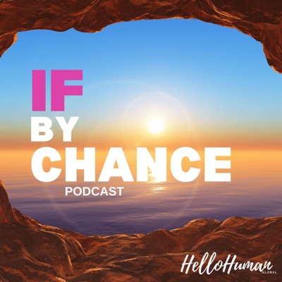 If By Chance: Conversations To Change Your World If By Chance: Conversations To Change Your World