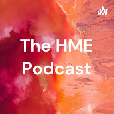 The HME Podcast