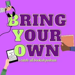 Bring Your Own: A Bookish Podcast