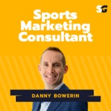 #236: Sports Marketing Consultant career journey (so far!) with Danny Bowerin