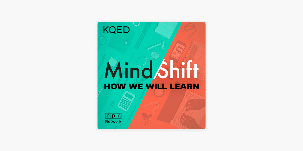 ‎MindShift Podcast on Apple Podcasts