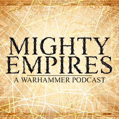 Mighty Empires - A Warhammer Podcast:Tom Landy & Greg Dann