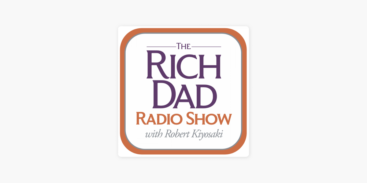 Rich Dad Radio Show: In-Your-Face Advice on Investing, Personal Finance, &  Starting a Business on Apple Podcasts