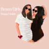 Brown Girls Down Under - Brown Girls Down Under