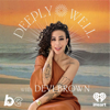 Deeply Well with Devi Brown - The Black Effect and iHeartPodcasts