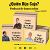 ¿Quién Dijo Caja? Podcast de Innovación - Alejo Escobar