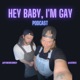 Hey Baby, I'm Gay! 