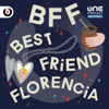 BFF - Best Friend Florencia - OnePodcast