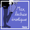 Max, lectrice érotique - Slate.fr Podcasts
