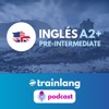Aprende inglés con Trainlang | Nivel A2+ Pre-intermediate