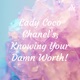 Lady Coco Chanel's, Knowing Your Damn Worth!