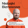 Niebajki Biznesowe - Bartosz Rychlicki
