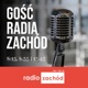 Gość Radia Zachód - Radio Zachód