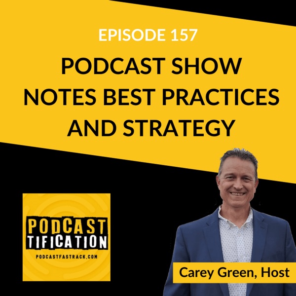 157: Podcast Show Notes Best Practices and Strategy photo