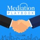 Mediation Playbook Podcast 