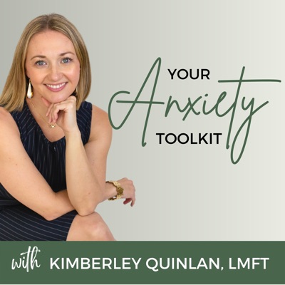 Your Anxiety Toolkit - Anxiety & OCD Strategies for Everyday:Kimberley Quinlan, LMFT